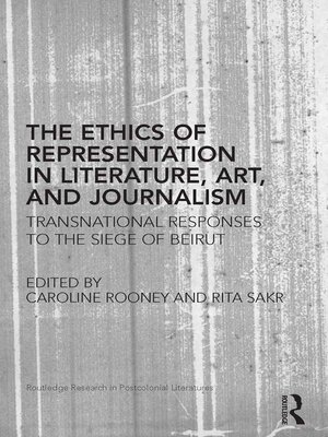 cover image of The Ethics of Representation in Literature, Art, and Journalism